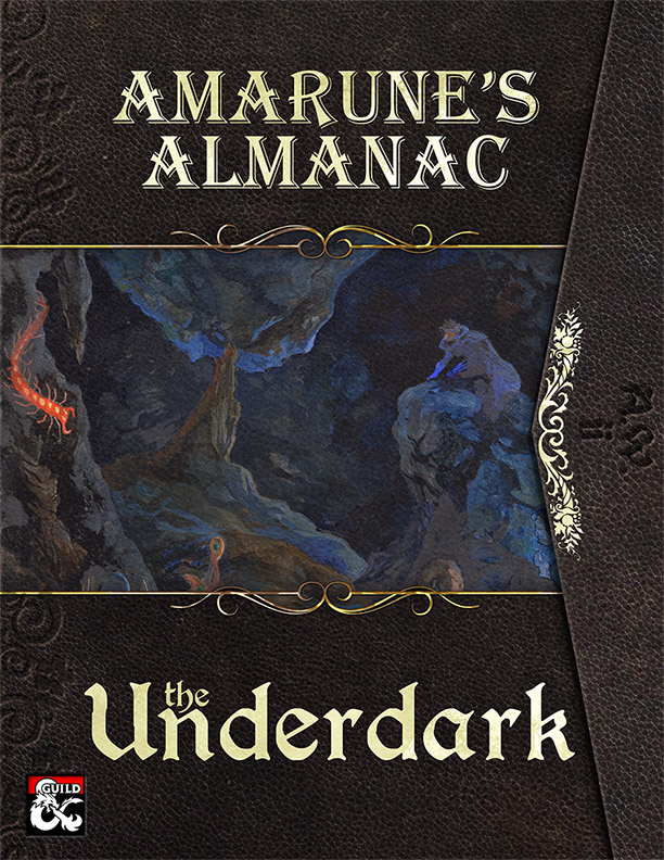 Amarune's Almanac - The Underdark by Steve Fidler and others for Vorpal Dice Press