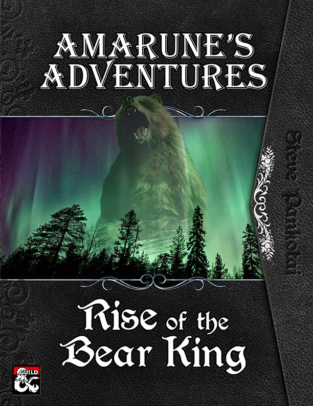 Amarune's Adventures: Rise of the Bear King by Steve Pankotai and Amarune's Almanac Team for Vorpal Dice Press