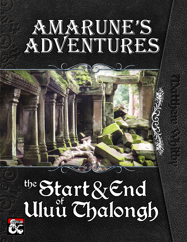 Amarune's Adventures: The Start & End of Uluu Thalongh by Matthew Whitby and Amarune's Almanac Team for Vorpal Dice Press