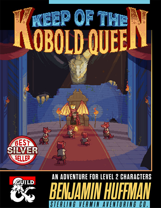 Keep of the Kobold Queen adventure by Benjamin Huffman for Sterling Vermin Adventuring Co.